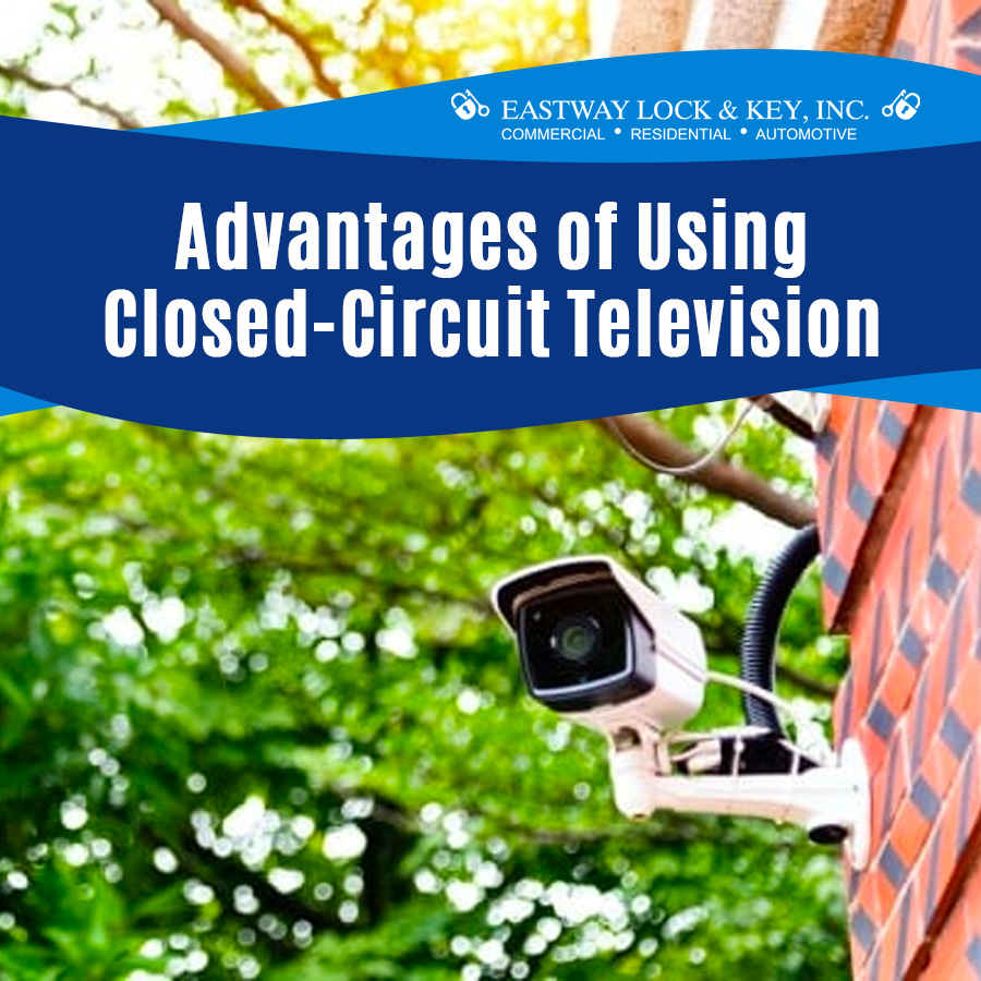 Advantages of Using Closed-Circuit Television