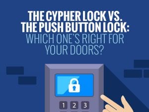 The Cypher Lock vs. the Push Button Lock: Which One's Right for Your Doors? [infographic]